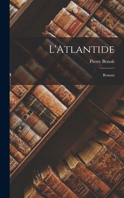 L'Atlantide: Roman (French Edition)