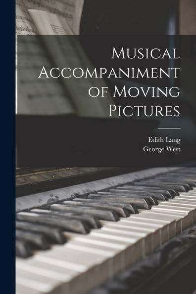 Musical Accompaniment Of Moving Pictures