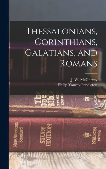 Thessalonians, Corinthians, Galatians, And Romans