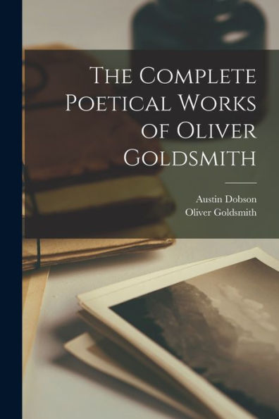 The Complete Poetical Works Of Oliver Goldsmith