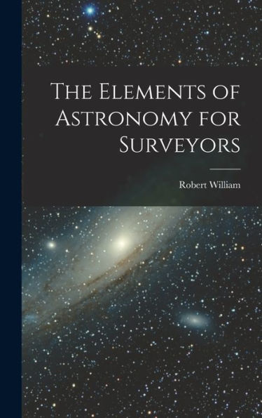 The Elements Of Astronomy For Surveyors