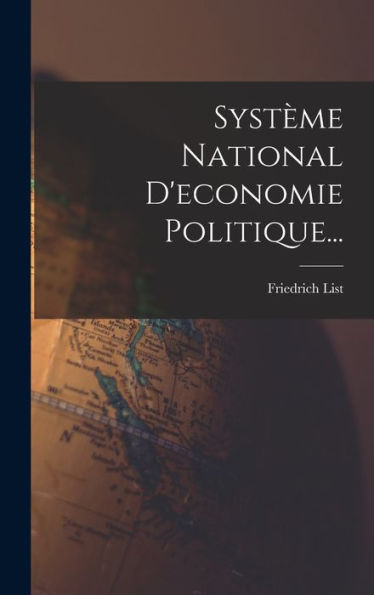 Système National D'Economie Politique... (French Edition)