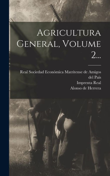Agricultura General, Volume 2... (Spanish Edition)