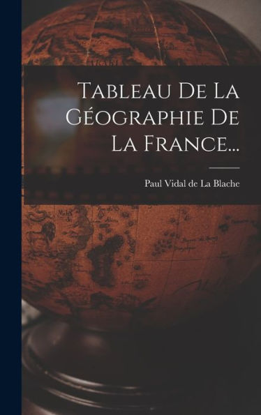 Tableau De La Géographie De La France... (French Edition)