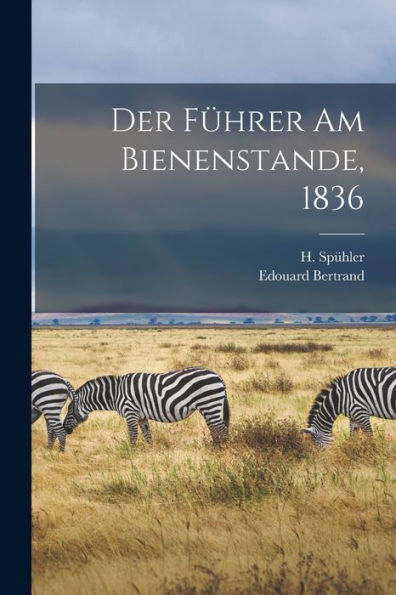 Der Führer Am Bienenstande, 1836 (German Edition)
