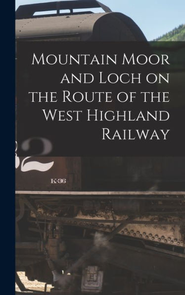 Mountain Moor And Loch On The Route Of The West Highland Railway