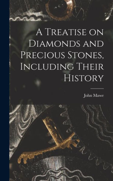 A Treatise On Diamonds And Precious Stones, Including Their History
