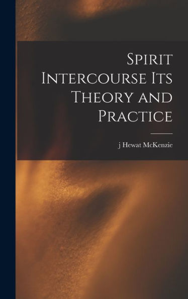 Spirit Intercourse Its Theory And Practice