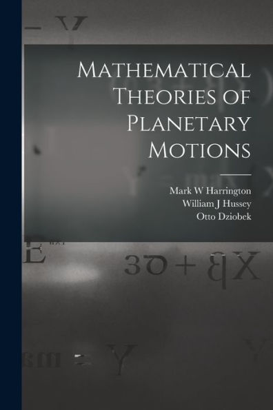 Mathematical Theories Of Planetary Motions