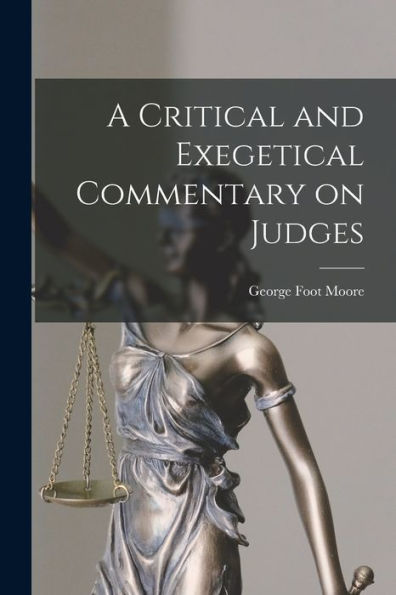 A Critical And Exegetical Commentary On Judges