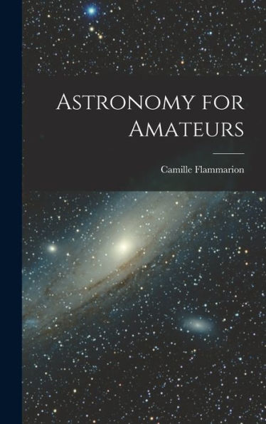Astronomy For Amateurs