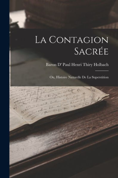 La Contagion Sacrée: Ou, Histoire Naturelle De La Superstition (French Edition)