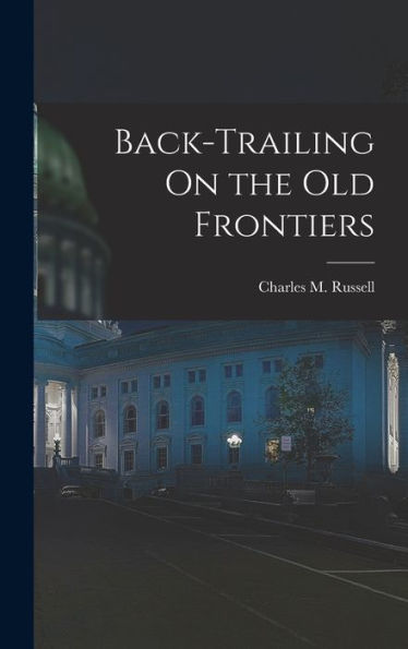 Back-Trailing On The Old Frontiers