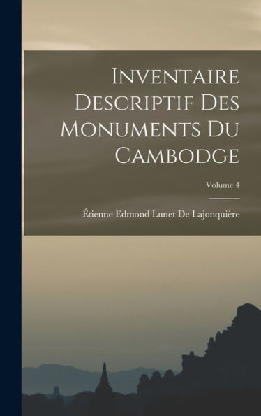 Inventaire Descriptif Des Monuments Du Cambodge; Volume 4 (French Edition)
