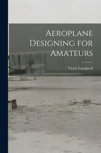 Aeroplane Designing For Amateurs