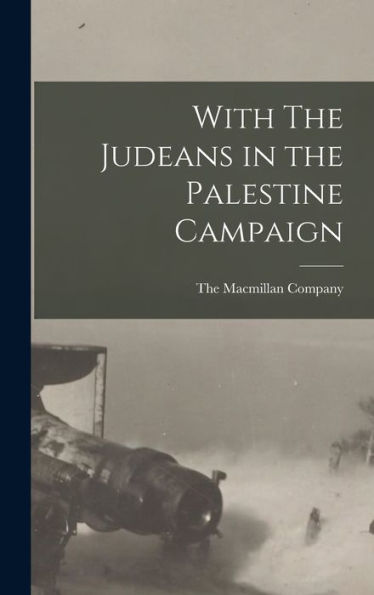With The Judeans In The Palestine Campaign