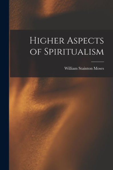 Higher Aspects Of Spiritualism