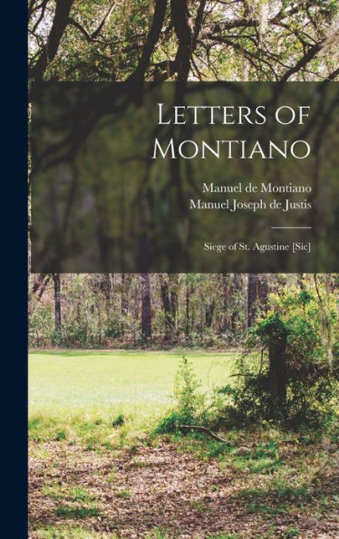 Letters Of Montiano; Siege Of St. Agustine [Sic]