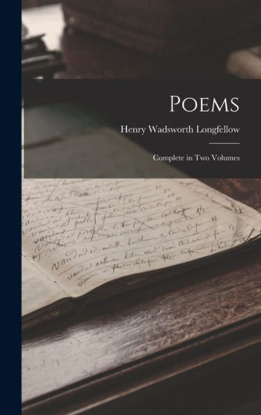 Poems: Complete In Two Volumes