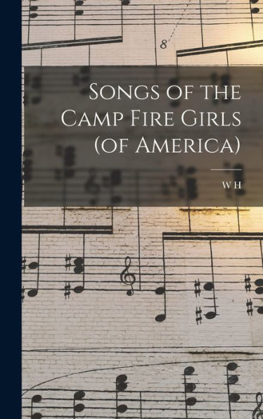 Songs Of The Camp Fire Girls (Of America)