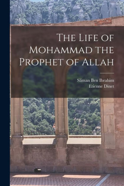 The Life Of Mohammad The Prophet Of Allah