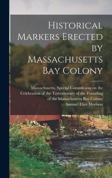 Historical Markers Erected By Massachusetts Bay Colony