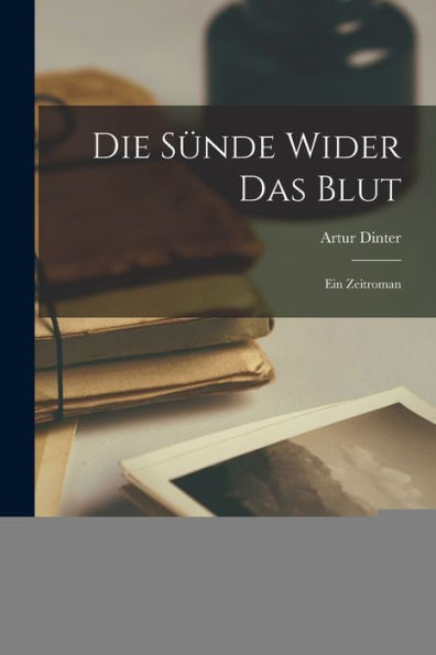 Die Sünde Wider Das Blut: Ein Zeitroman (German Edition)