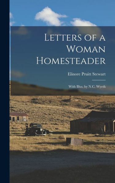 Letters Of A Woman Homesteader; With Illus. By N.C. Wyeth
