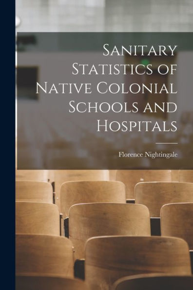 Sanitary Statistics Of Native Colonial Schools And Hospitals