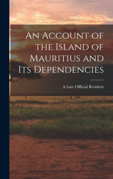 An Account Of The Island Of Mauritius And Its Dependencies