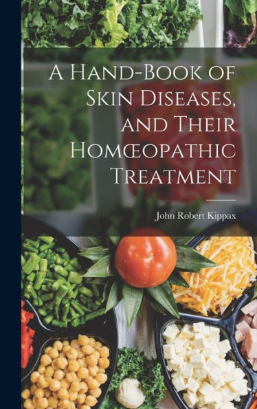 A Hand-Book Of Skin Diseases, And Their Homoeopathic Treatment