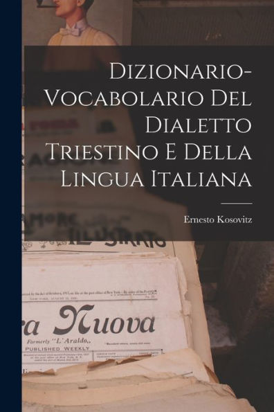 Dizionario-Vocabolario Del Dialetto Triestino E Della Lingua Italiana
