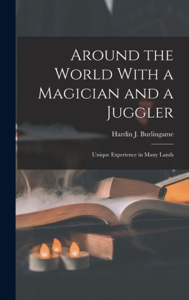 Around The World With A Magician And A Juggler: Unique Experience In Many Lands