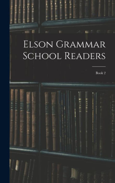 Elson Grammar School Readers: Book 2