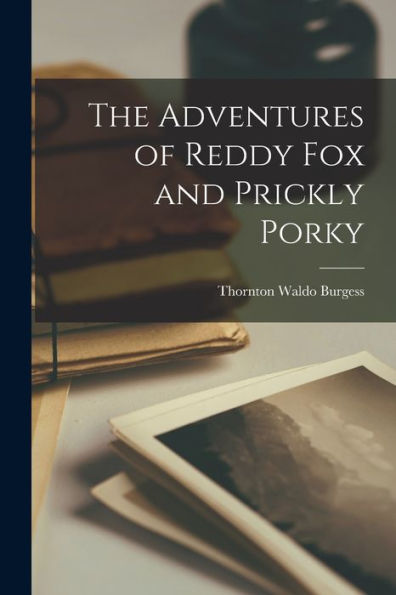 The Adventures Of Reddy Fox And Prickly Porky