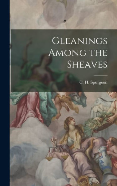 Gleanings Among The Sheaves