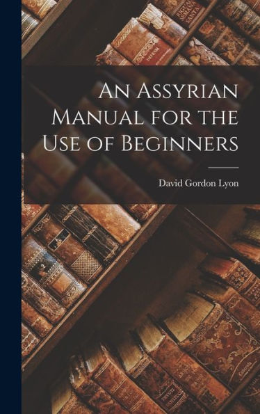 An Assyrian Manual For The Use Of Beginners