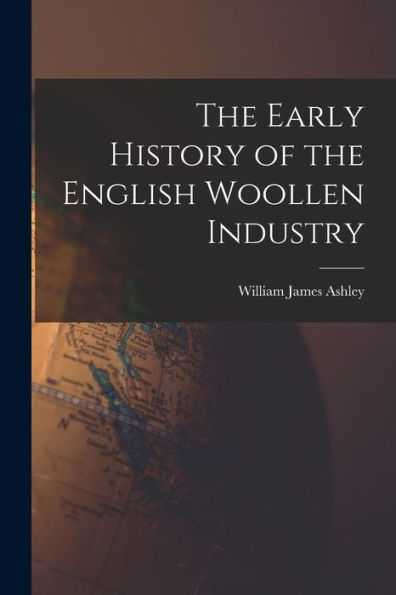 The Early History Of The English Woollen Industry