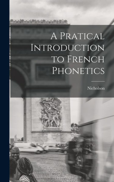 A Pratical Introduction To French Phonetics