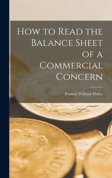 How To Read The Balance Sheet Of A Commercial Concern