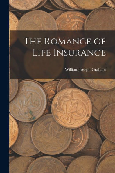 The Romance Of Life Insurance
