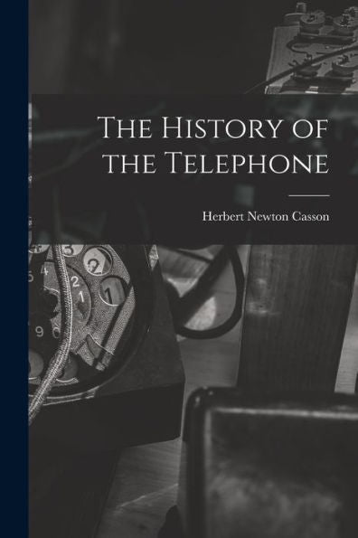 The History Of The Telephone