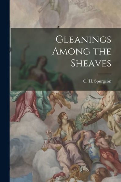 Gleanings Among The Sheaves