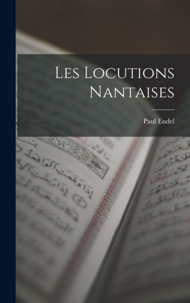 Les Locutions Nantaises (French Edition)