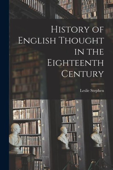 History Of English Thought In The Eighteenth Century
