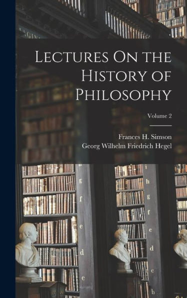 Lectures On The History Of Philosophy; Volume 2