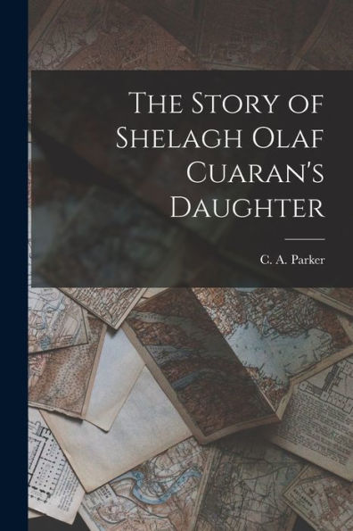 The Story Of Shelagh Olaf Cuaran'S Daughter