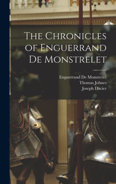 The Chronicles Of Enguerrand De Monstrelet