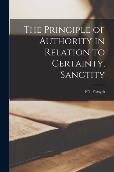 The Principle Of Authority In Relation To Certainty, Sanctity