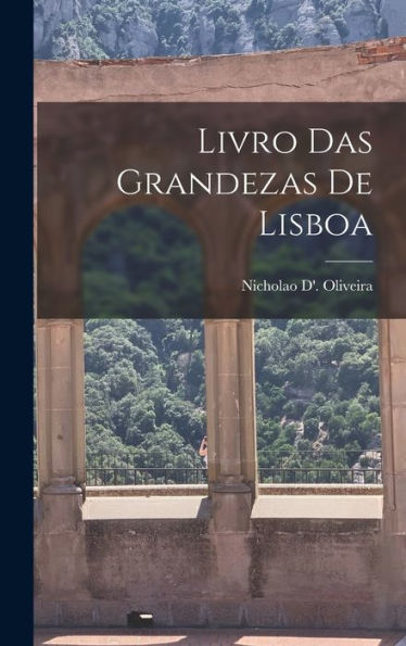 Livro Das Grandezas De Lisboa (Portuguese Edition)